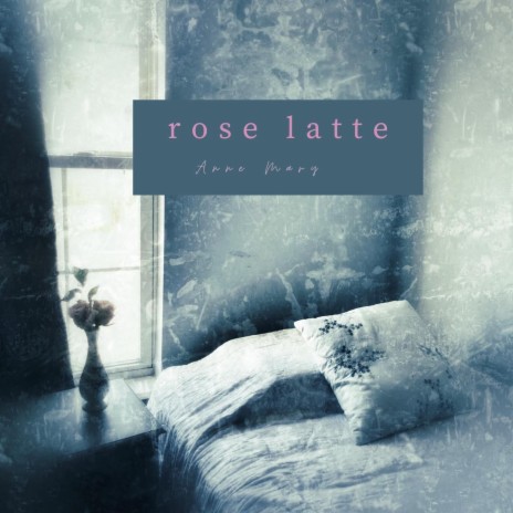 Rose Latte | Boomplay Music