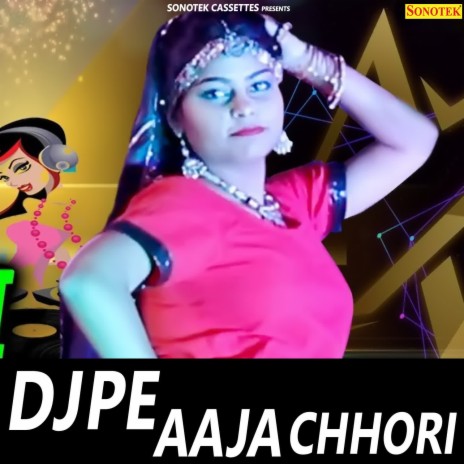 Dj Pe Aaja Chhori | Boomplay Music