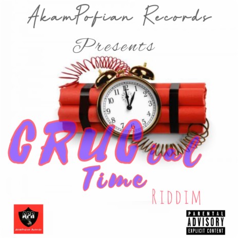 Crucial Time Riddim ft. AkamPodian Records | Boomplay Music