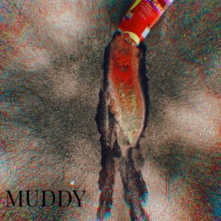 MUDDY