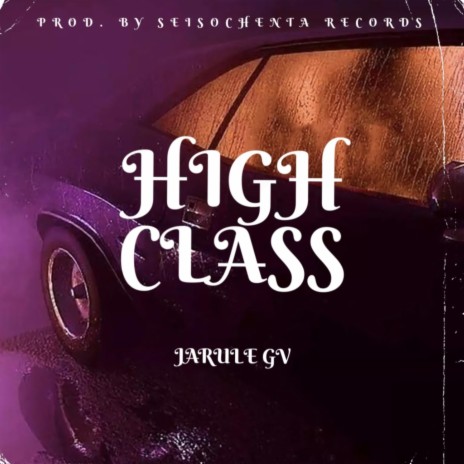 HIGH CLASS | Boomplay Music