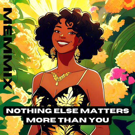 Nothing Else Matters More Than You | Boomplay Music