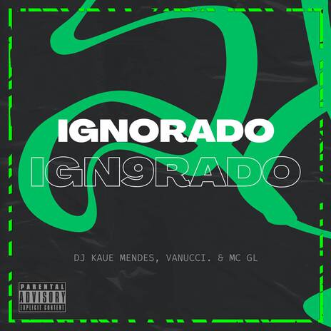 IGNORADO ft. Mc GL & Vanucci | Boomplay Music