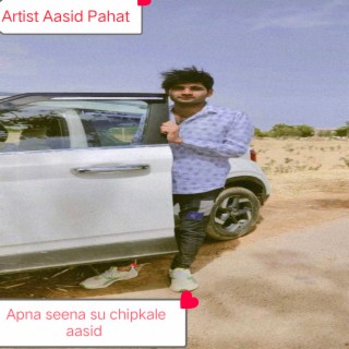 Apna Seena Su Chipkale Aasid