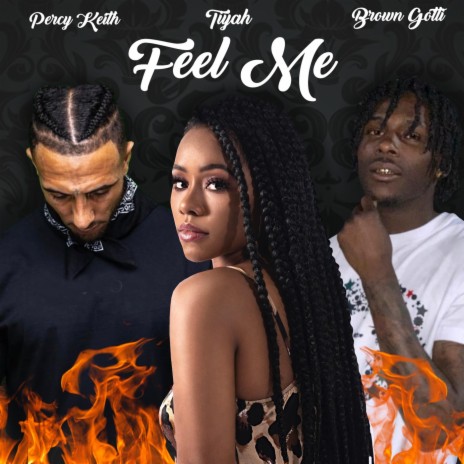 Feel Me ft. Percy Keith & Brown Gotti | Boomplay Music