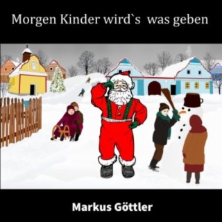 Morgen Kinder wird’s was geben