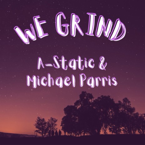 We Grind ft. Michael Parris | Boomplay Music