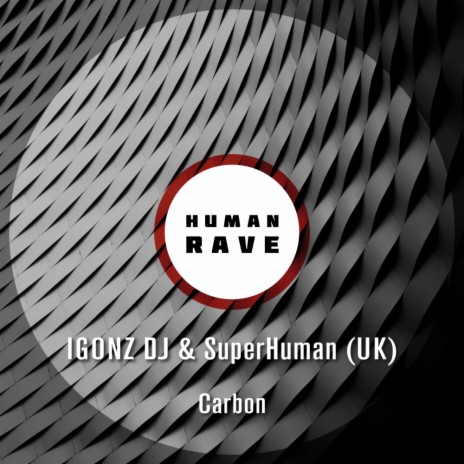 Carbon (Original Mix) ft. SuperHuman (UK)