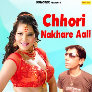 Chori Nakhre Aali