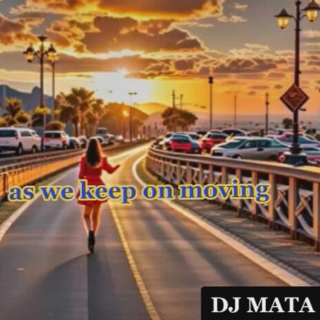 As We Keep on Moving | Boomplay Music