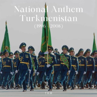 National Anthem of Turkmenistan (1996 - 2008)