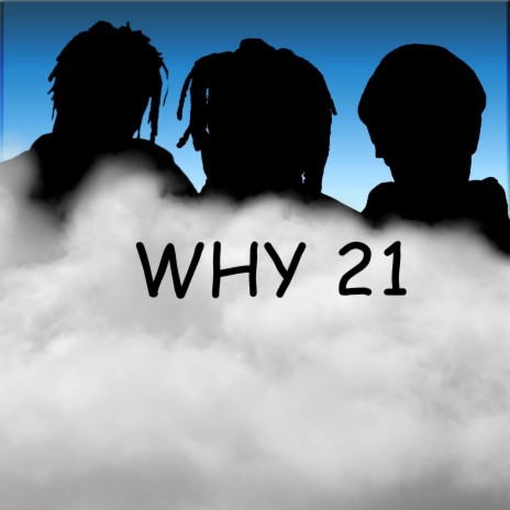 Why 21 | Boomplay Music