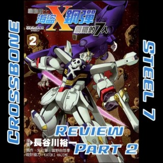 0077: Crossbone Gundam: Steel 7 Review Part II