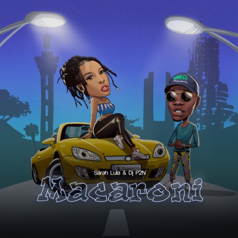 Macaroni ft. Dj P2n | Boomplay Music