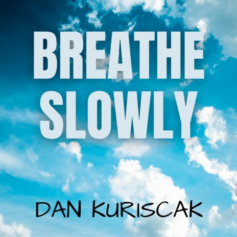 Breathe Slowly | Boomplay Music
