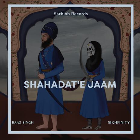 Shahdat E Jaam ft. Baaz Singh