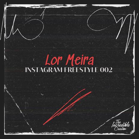 Lor Meira (Instagram Freestyle 002) | Boomplay Music