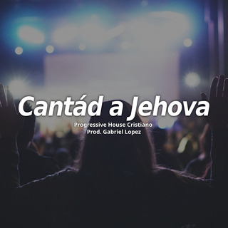 Cantad a Jehova