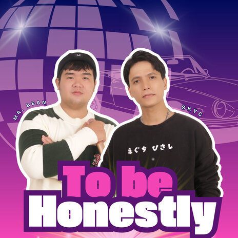 To Be Honestly | Boomplay Music