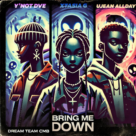 Bring Me Down ft. Xtasia G, Ujean Allday & Y'not DVE | Boomplay Music