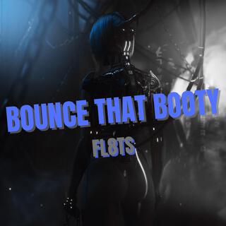 Bounce That Booty