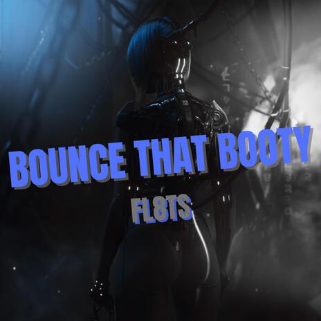 Bounce That Booty | Boomplay Music