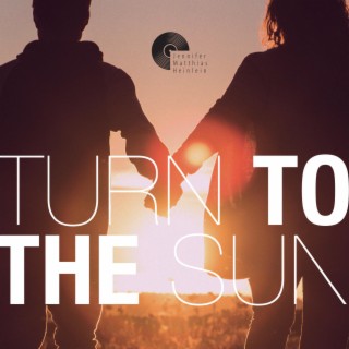 Turn to the sun