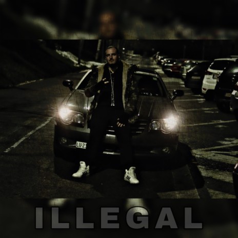ILLEGAL | Boomplay Music