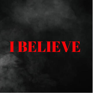 I Believe