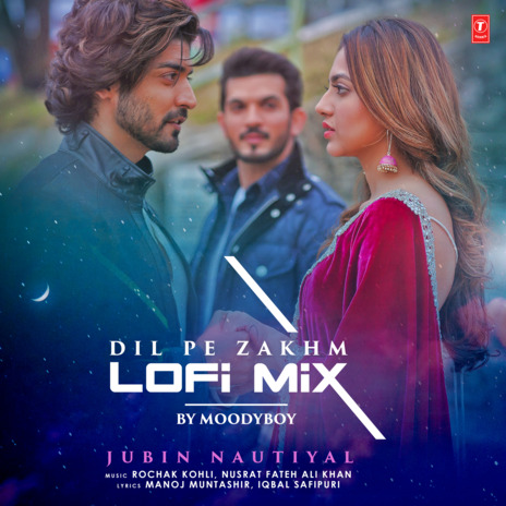 Dil Pe Zakhm Lofi Mix ft. Rochak Kohli, Nusrat Fateh Ali Khan & Moodyboy | Boomplay Music