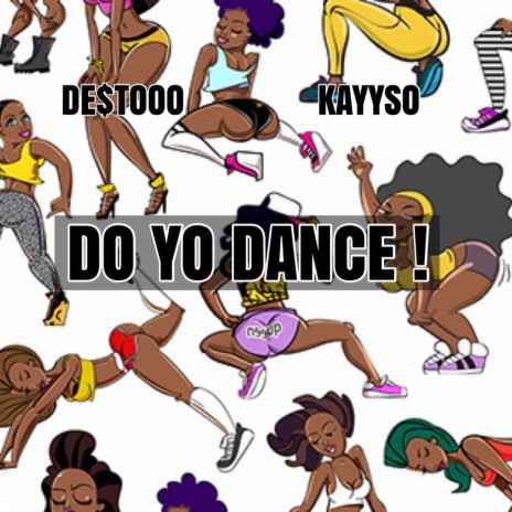 DO YO DANCE ! ft. KAYYSO 🅴 | Boomplay Music