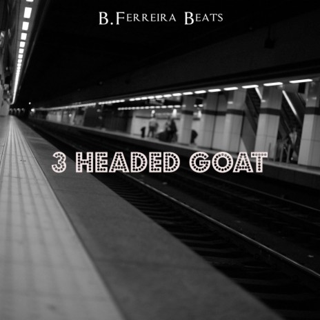 3 Headed Goat | Boomplay Music