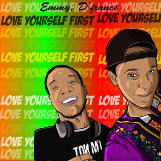 Love Yourself First w/ D'France lyrics | Boomplay Music