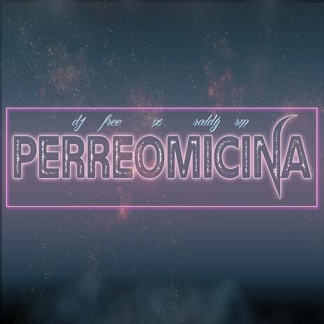 Perreomicina ft. Dj Free | Boomplay Music