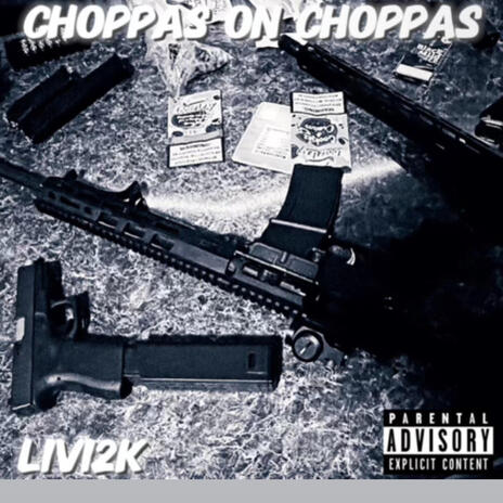 Choppas On Choppas