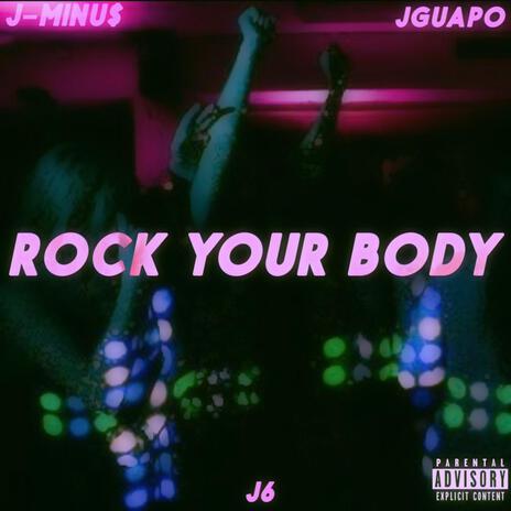 Rock Your Body ft. J-Minu$ & Jguapo | Boomplay Music