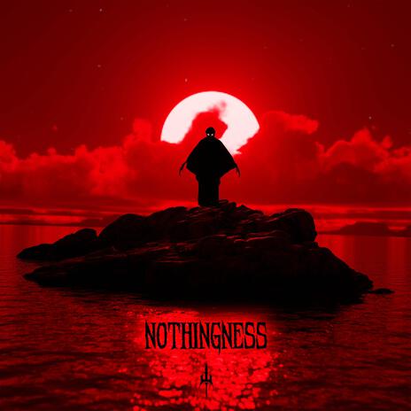 NOTHINGNESS | Boomplay Music