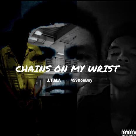 Chains On My Wrist ft. J.T.M.A