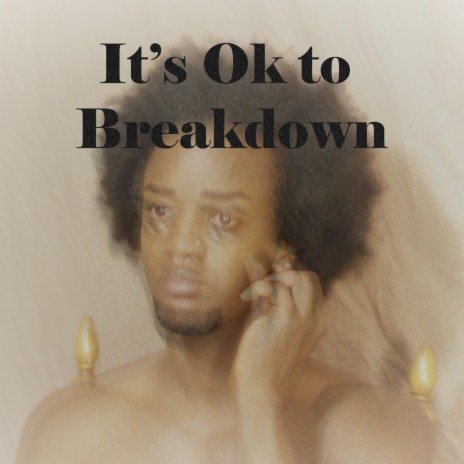 It's Ok to Breakdown | Boomplay Music