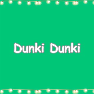 Dunki Dunki