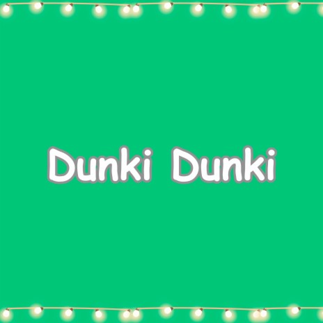 Dunki Dunki | Boomplay Music