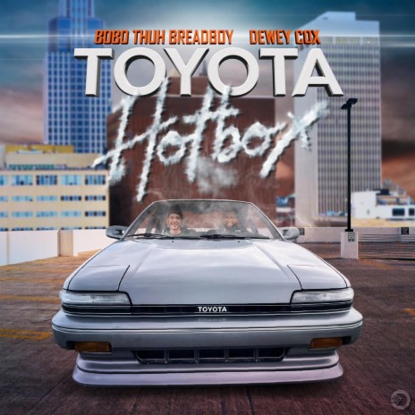 Toyota Hotbox ft. Bobo Thuh BreadBoy | Boomplay Music