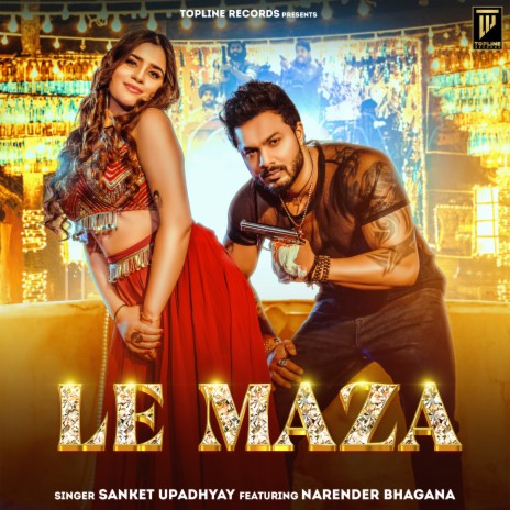 Le Maza ft. Sanket Upadhyay & Chahat Yadav | Boomplay Music