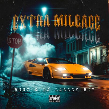 Extra Mileage ft. Bunz | Boomplay Music