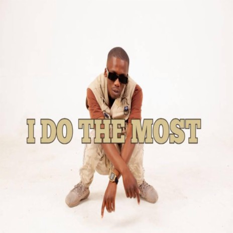 I do the most | Boomplay Music