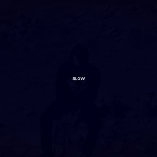 Slow