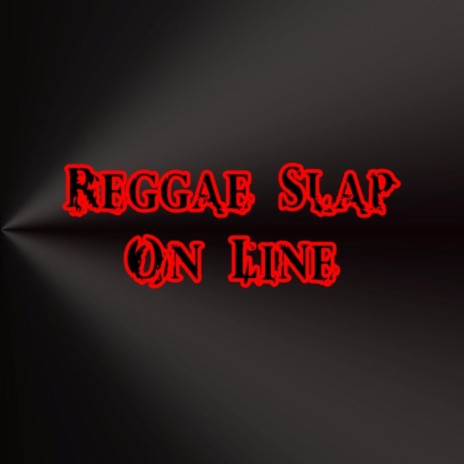 Reggae Slap on Line | Boomplay Music