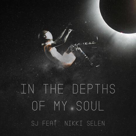 In the Depths of My Soul ft. Nikki Selen | Boomplay Music