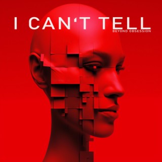 I Can't Tell lyrics | Boomplay Music