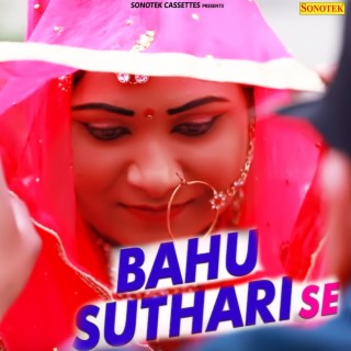 Bahu Suthari Se